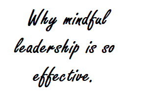 Does mindful leadership work?